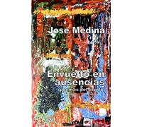 Envuelto en ausencias: poemas del olvido