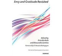 Envy and Gratitude Revisited, Psychoanalytic Ideas and Applications