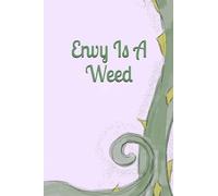 Envy Is A Weed