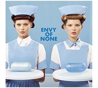 Envy of None