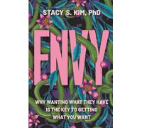 Envy: Why Wanting What They Have is the Key to Getting What You Want