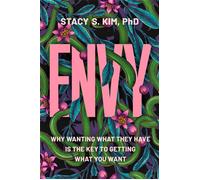 Envy Why Wanting What They Have is the Key to Getting What You Want - Stacy S. Kim Ph.D - Balance - ebook (ePub) - Livre