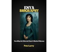 ENYA BIOGRAPHY: Unveiling the Ethereal: Enya’s Musical Odyssey