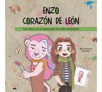 ENZO CORAZÓN DE LÉON: Para niños con el superpoder de la alta sensibilidad