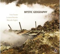 Enzo Favata, Luciana Elzondo & Marcello Peghlin - Mystic Geography [Import]