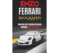 ENZO FERRARI BIOGRAPHY: How One Kid’s Passion for Cars Changed Racing History