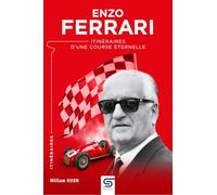 Enzo Ferrari: Itinéraires d'une course éternelle