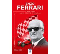 Enzo Ferrari Itinéraires d'une course éternelle - William Huon - Sophia Editions - relié - Biographie
