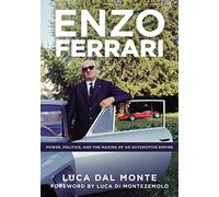 Enzo Ferrari: Power, Politics, and the Making of an Automotive Empire