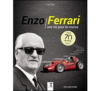 Enzo Ferrari - une vie pour la course