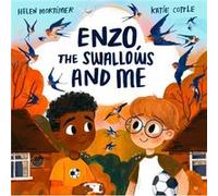 Enzo The Swallows and Me by Helen Mortimer Helen Mortimer (Auteur)