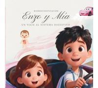 Enzo y Mía y el coche rosa , El sistema digestivo: Cuento de niños de Biodescodificación