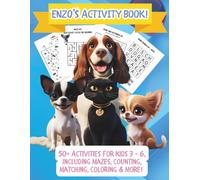 Enzo's Activity Book!: 50+ Activities for Kids 3 - 6, Including Mazes, Counting, Matching, Coloring & More!