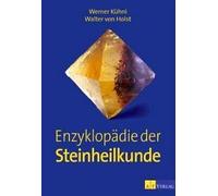 Werner Kühni et Walter von Holst – Enzyklopädie der Steinheilkunde – Préface de Michael – Relié
