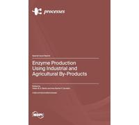 Enzyme Production Using Industrial and Agricultural By-Products