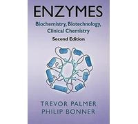 Enzymes: Biochemistry, Biotechnology, Clinical Chemistry