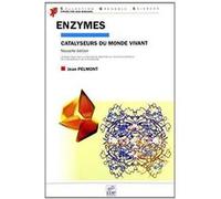 Enzymes. catalyseurs du monde vivant Pelmont J (Auteur)