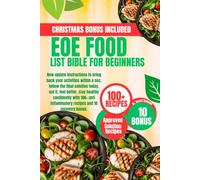 EOE FOOD LIST BIBLE FOR BEGINNERS: New update instructions to bring back your activities within a sec, follow the final solution today, eat it, feel ... inflammatory recipes and 10 recovery bonus.
