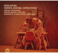 Eötvös, Peter : Fermata, Respond, Cziffra Psodia