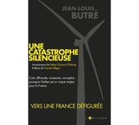 Eolien, une catastrophe silencieuse Jean-Louis Butré (Auteur)