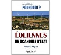Éoliennes, un scandale d’État Alban d’Arguin (Auteur)