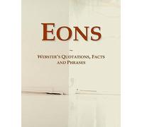 Eons: Webster's Quotations, Facts And Phrases