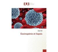 Éosinopénie et Sepsis - Fatma Saïd and Ahlem Trifi - Universitaires Europeennes - broché - Etude
