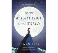 Eowyn Ivey To the Bright Edge of the World (Poche)