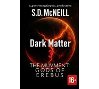Ep.3 Dark Matter THE MUVMENT Gods of Erebus: A Post-Apocalyptic Sci-Fi Saga