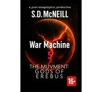 Ep.5 War Machine THE MUVMENT Gods of Erebus: A Post-Apocalyptic Sci-Fi Saga