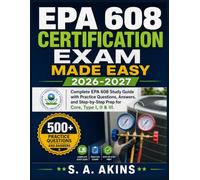 EPA 608 CERTIFICATION EXAM MADE EASY 2026-2027: Complete EPA 608 Study Guide with Practice Questions, Answers, and Step-by-Step Prep for Core, Type I, II & III