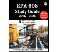 EPA 608 Study Guide 2025 - 2026: The Latest Strategies and Practice Questions for Your Exams Success
