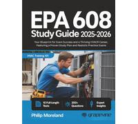 EPA 608 study guide 2025-2026: Your Blueprint for Exam Success and a Thriving HVACR Career, Featuring a Proven Study Plan and Realistic Practice Exams