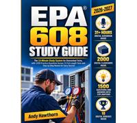 EPA 608 Study Guide: The 15-Minute Study System for Overworked Techs, with 1500 Practice Questions Across 15 Full-Length Tests and Step-by-Step Review for Every Section