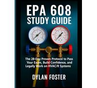 EPA 608 Study Guide: The 28-Day Proven Protocol to Pass Your Exam, Build Confidence, and Legally Work on HVAC/R Systems