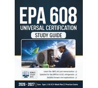 EPA 608 Universal Certification Study Guide: 2026 2027 Prep for Core, Type I, II & III | Updated for the AIM Act, A2L Refrigerants & Leak Rules | 4-Weeks Plan + 2 Practice Exams