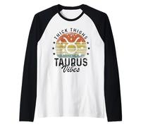Épais Cuisses Taureau Vibes Signe du Zodiaque Taureau Anniversaire Drôle Manche Raglan