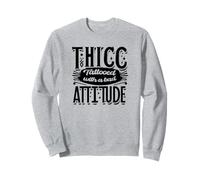 Épais Tatoué Avec Une Attitude Sexy Poussins Thicc Sweatshirt