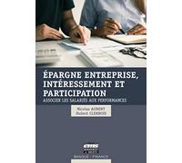 Epargne Entreprise, Intéressement Et Participation - Associer Les Salariés Aux Performances