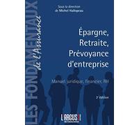 Epargne, retraite, prévoyance d'entreprise: Manuel juridique, financier, RH