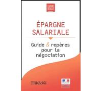 Epargne salariale: Guide & repères pour la négociation