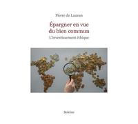 Epargner En Vue Du Bien Commun - L'investissement Éthique