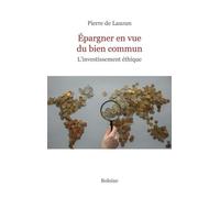 Epargner En Vue Du Bien Commun - L'investissement Éthique