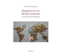 Épargner en vue du bien commun: L'investissement éthique