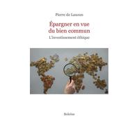 Epargner en vue du bien commun: L'investissement éthique