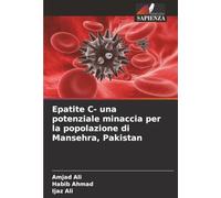 Epatite C- una potenziale minaccia per la popolazione di Mansehra, Pakistan