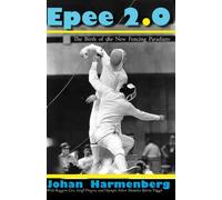 Epee 2.0: The Birth Of The New Fencing Paradigm
