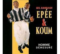 Epee & Koum - Homme Demesure