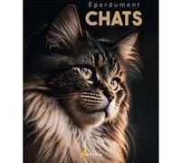 Collectif – Eperdument chats – Monographie – Cartonné