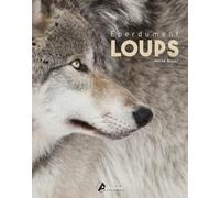 Eperdument loups